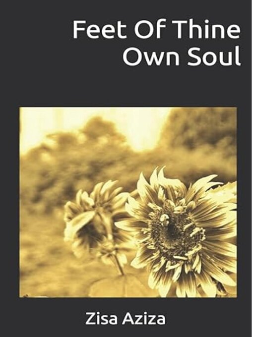 Title details for Feet of Thine Own Soul by Zisa Aziza - Available